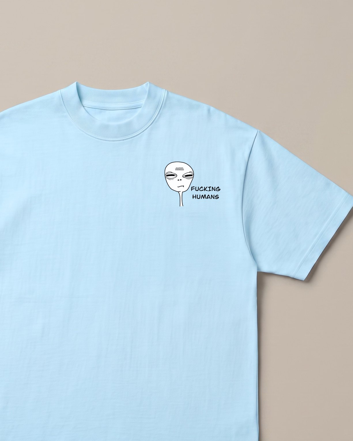 F**king Humans Baby Blue oversized t-shirt — alien hating human, front print