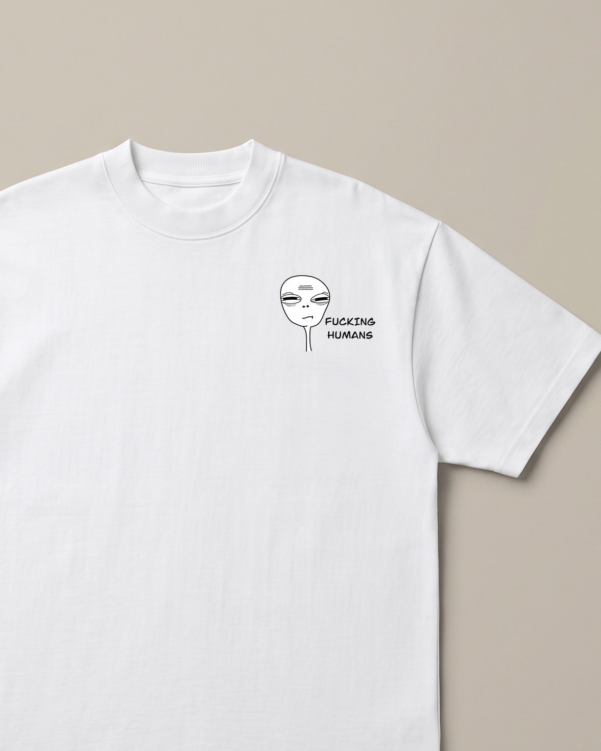 F**king Humans White oversized t-shirt — alien hating human, front print