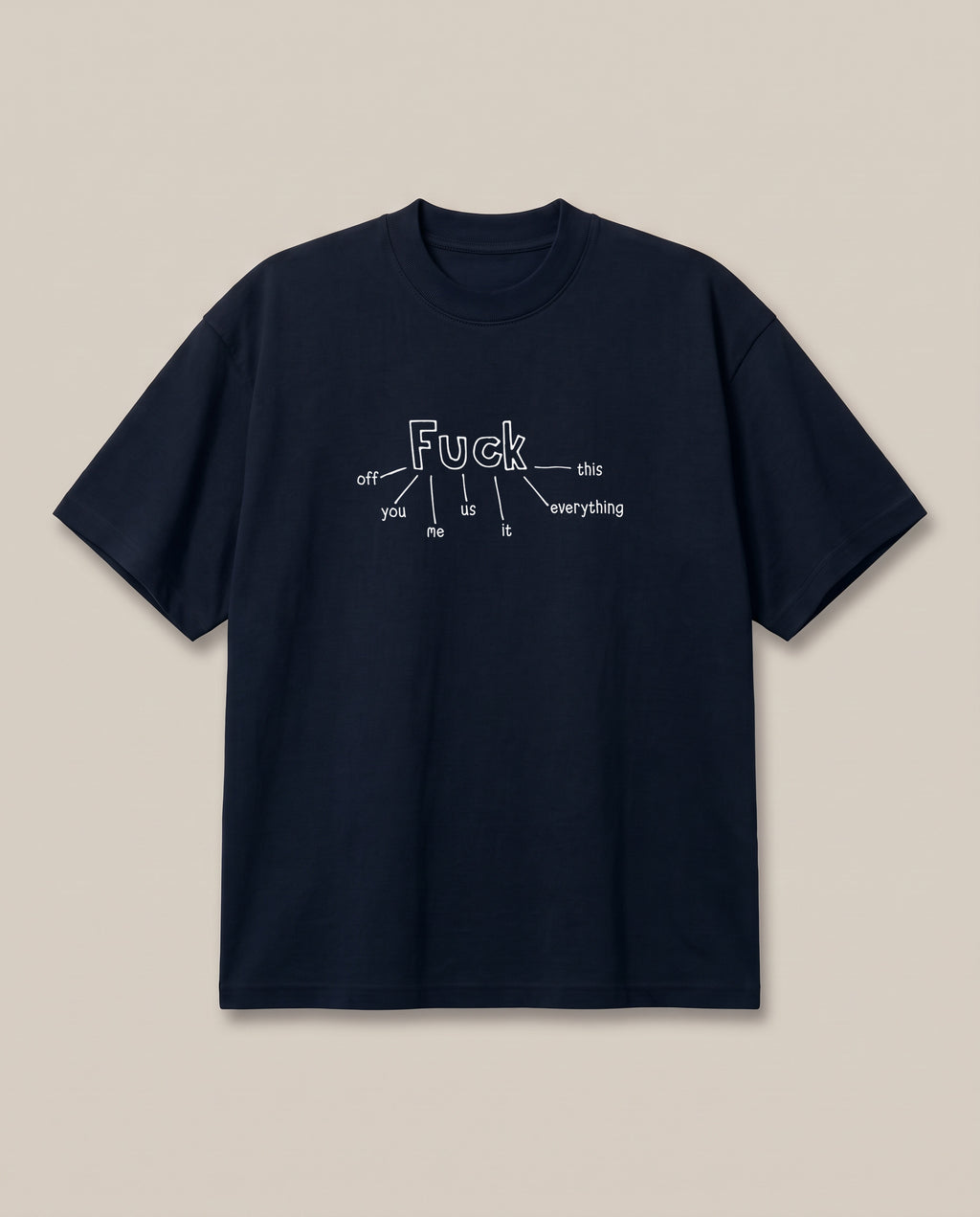 FML Navy oversized t-shirt — fuck this that everyone, front print