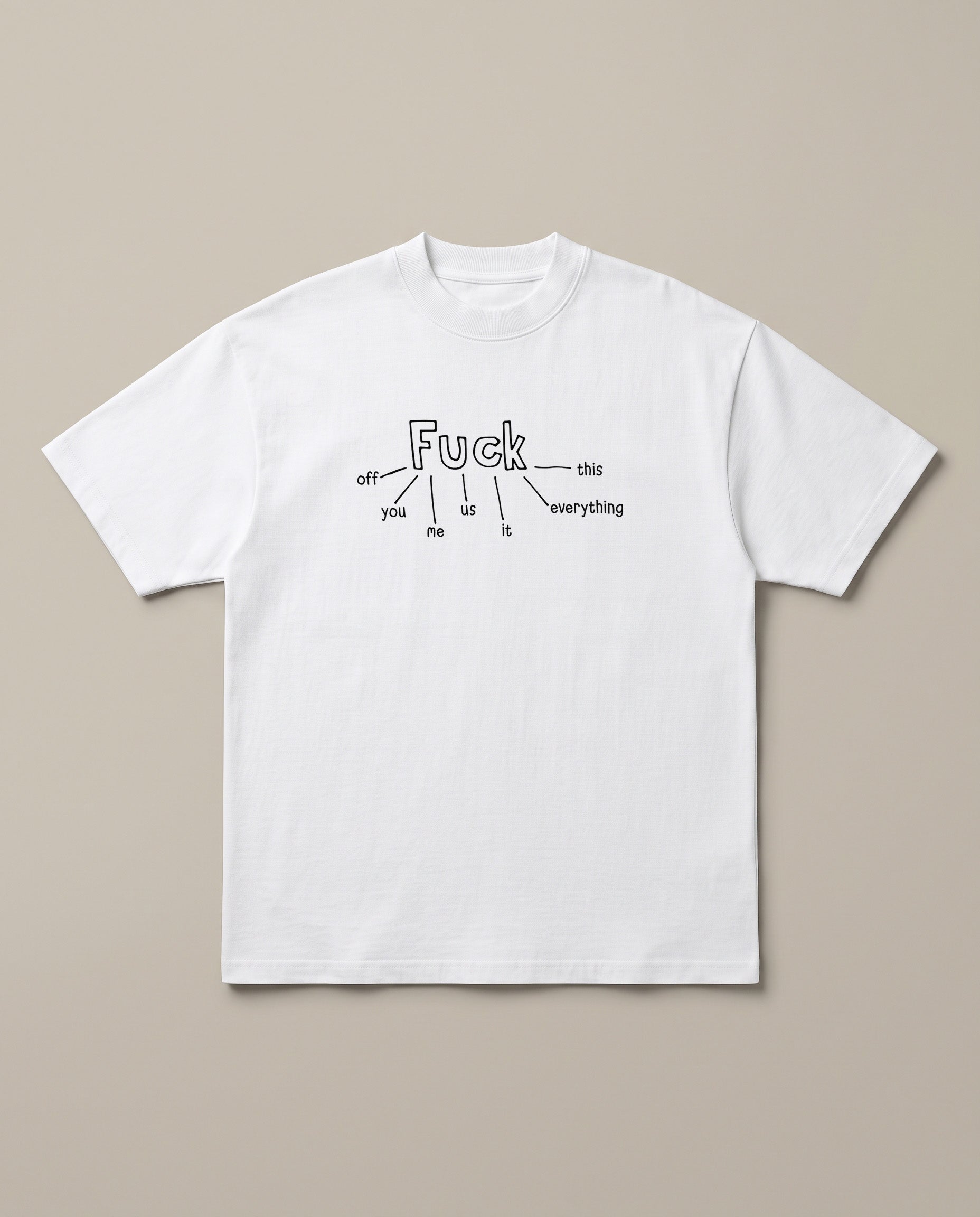 FML White oversized t-shirt — fuck this that everyone, front print