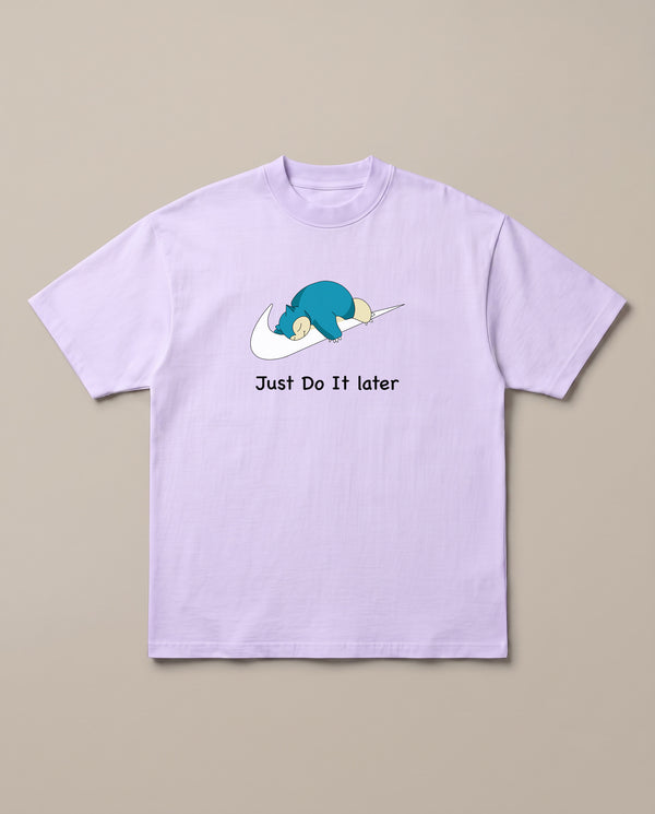 Just Do it Later