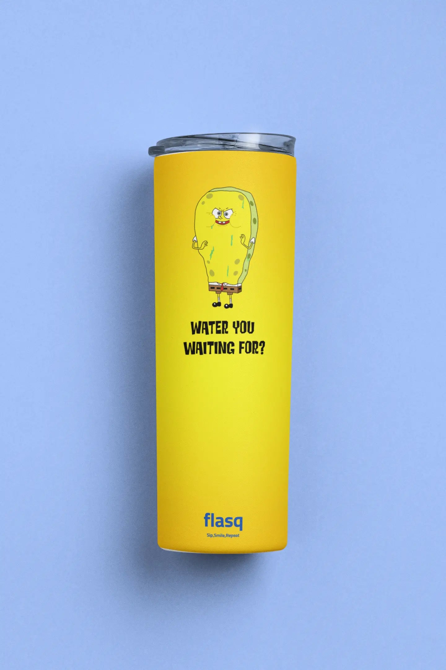 Water you waiting for